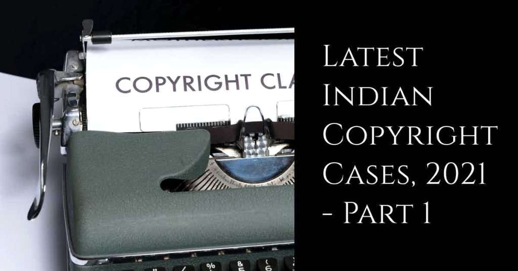 important-indian-copyright-cases-2021-bananaip