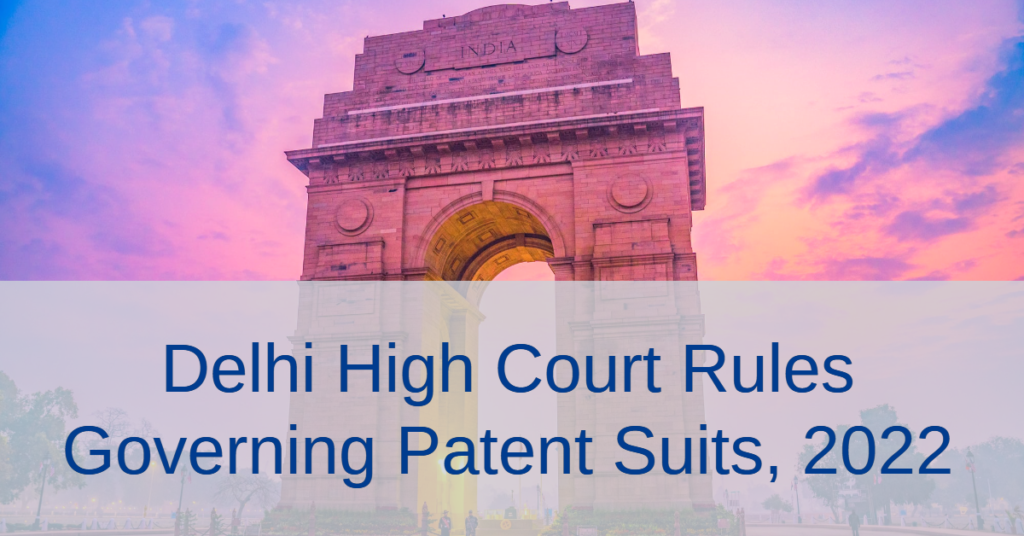 delhi-high-court-rules-governing-patent-suits-2022-bananaip