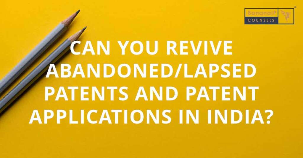 can-you-revive-abandoned-lapsed-patents-and-patent-applications-in