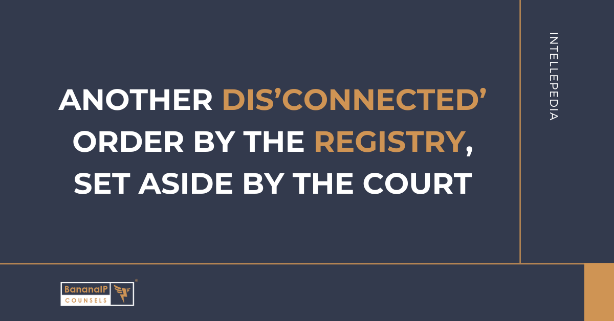 Another Dis’connected’ order by the registry, set aside by the Court