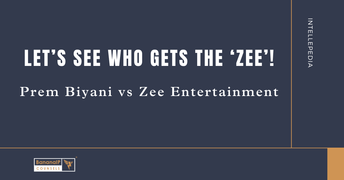 Image accompanying blogpost on "Let's see who gets the 'Zee'! Prem Biyani vs Zee Entertainment"