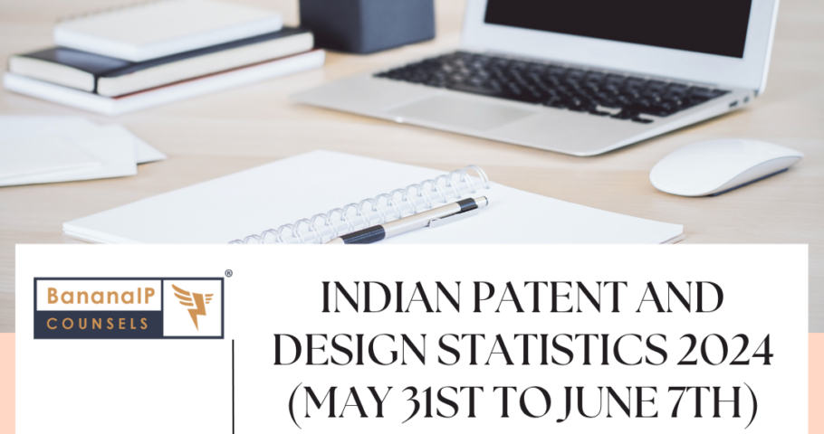 Image featuring INDIAN PATENT AND DESIGN STATISTICS 2024 (MAY 31ST TO JUNE 7TH)