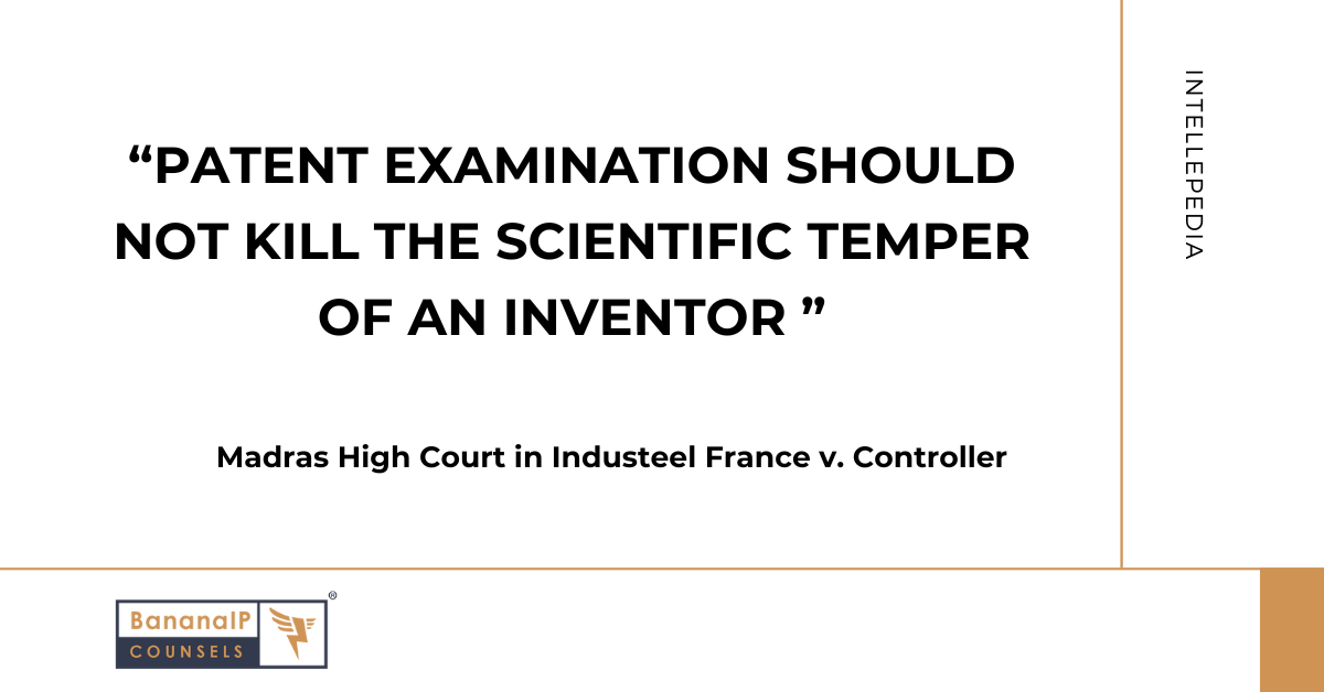 Madras High Court criticizes inconsistent patent examination in Industeel France case, emphasizing fair and thorough evaluation for inventors.