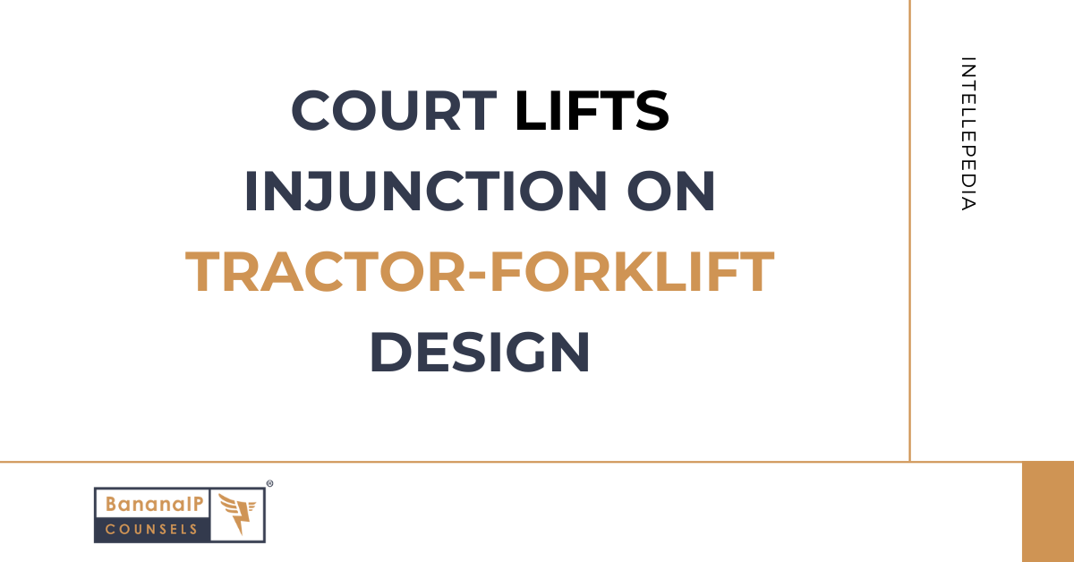 Court lifts injunction on Tractor-Forklift Design