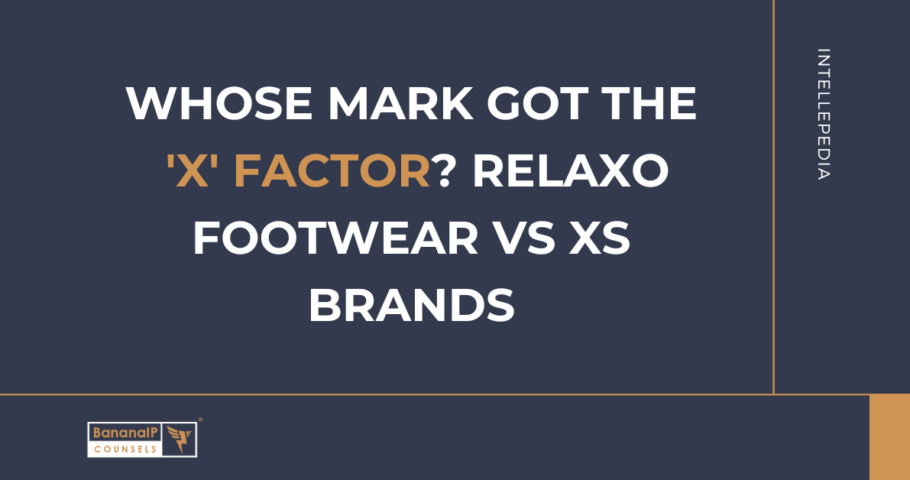 Image accompanying blogpost on "Whose mark got the 'X' Factor? Relaxo Footwear vs XS Brands"