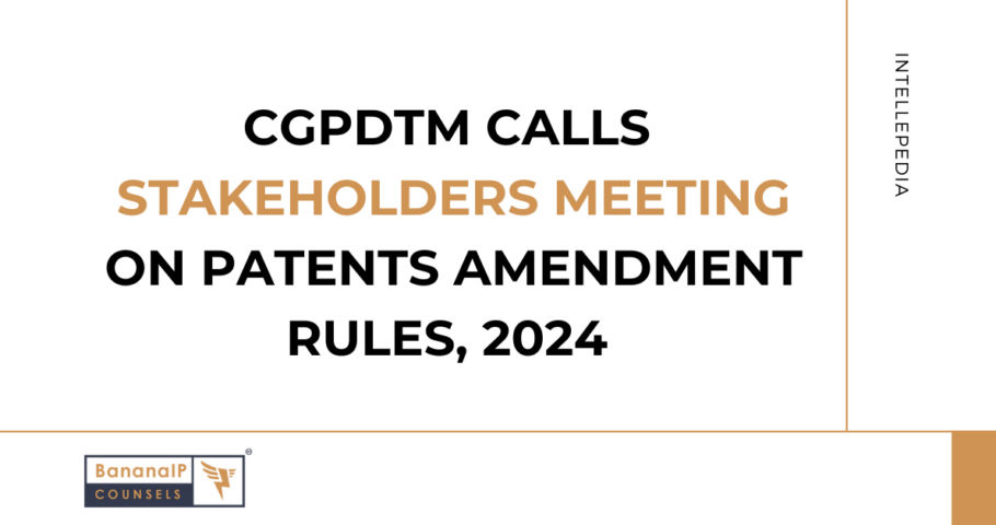 Image accompanying blogpost on "CGPDTM Calls Stakeholders Meeting on Patents Amendment Rules, 2024"