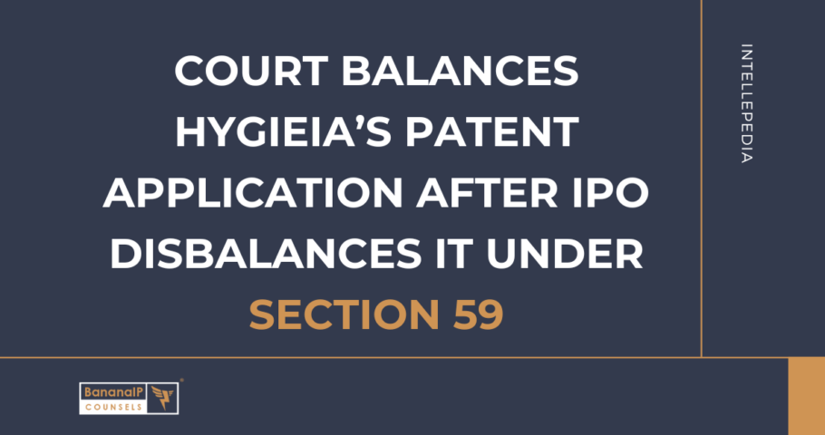 Court balances Hygieia’s patent application after IPO disbalances it under section 59