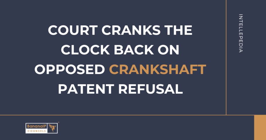 Court Cranks the Clock Back on Opposed Crankshaft Patent Refusal