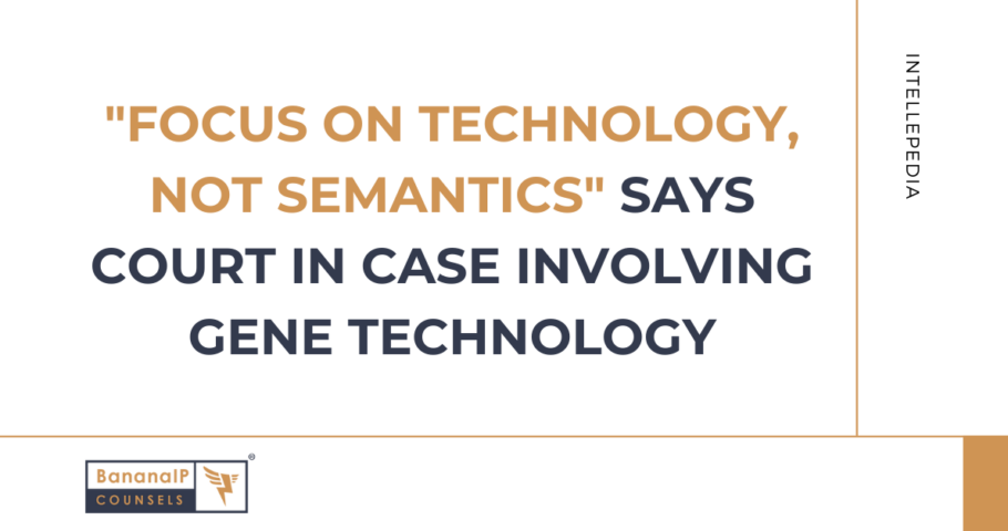 "Focus on technology, not semantics" says court in case involving gene technology