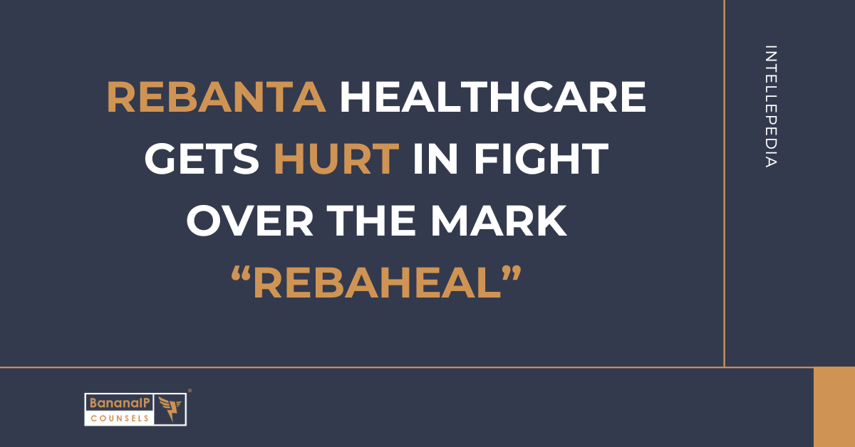 Rebanta Healthcare gets hurt in fight over the mark “REBAHEAL”