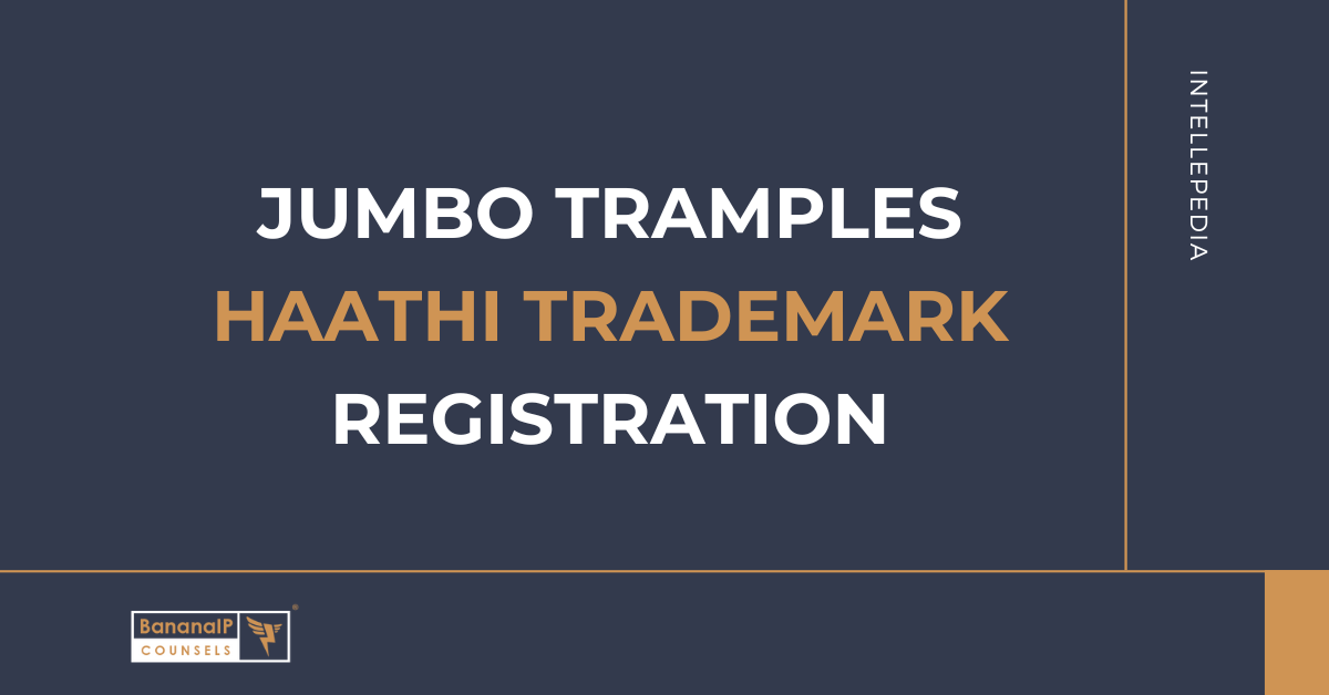 Jumbo Tramples Haathi Trademark Registration