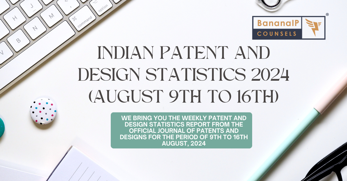 Image featuring INDIAN PATENT AND DESIGN STATISTICS 2024 (AUGUST 9TH TO 16TH)