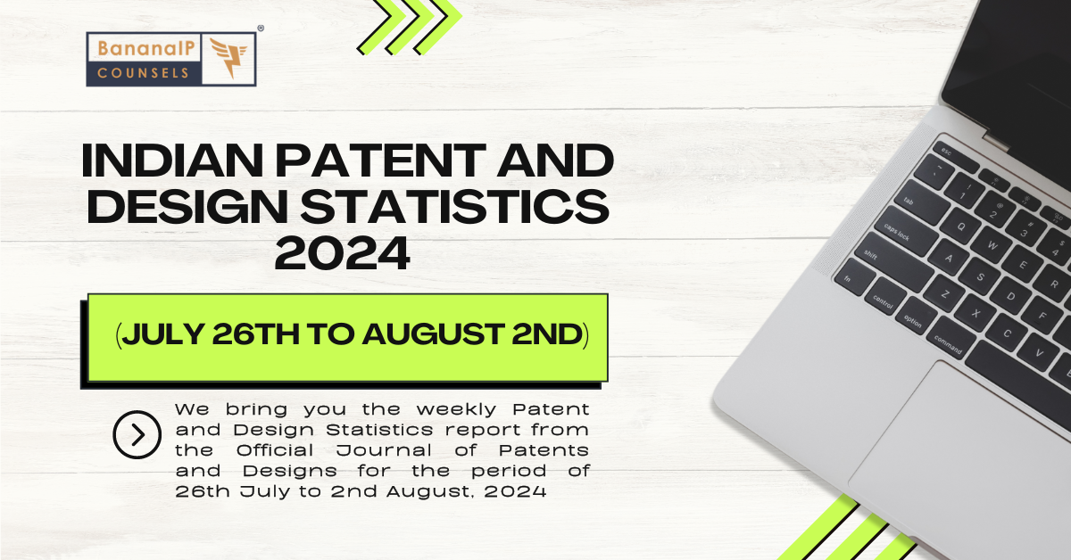 Image featuring INDIAN PATENT AND DESIGN STATISTICS 2024 (JULY 26TH TO AUGUST 2ND)