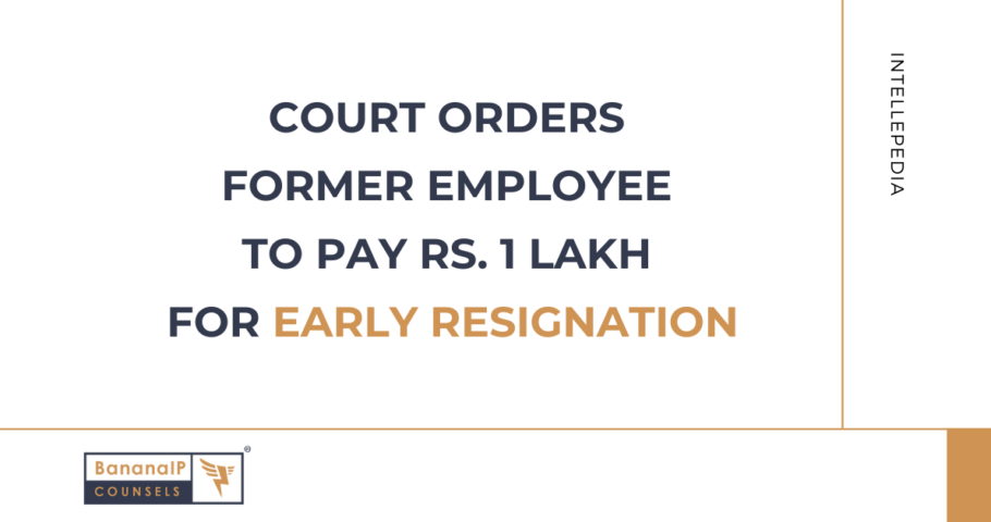 Court Orders Former Employee to Pay Rs. 1 Lakh for Early Resignation