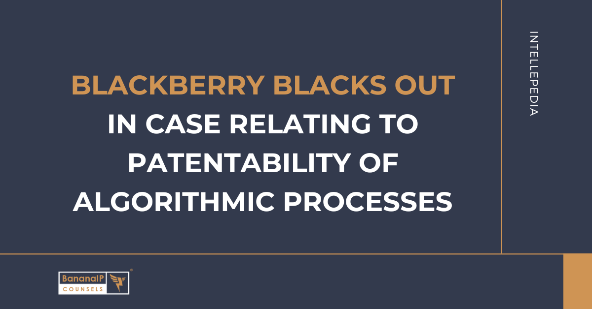 Blackberry blacks out in case relating to patentability of algorithmic processes