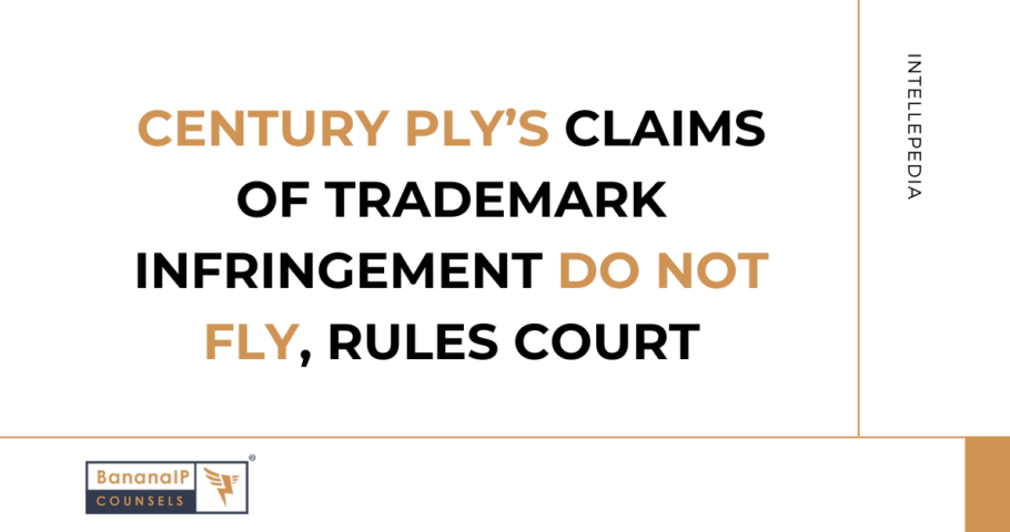 Century Ply’s claims of Trademark infringement do not fly, rules court