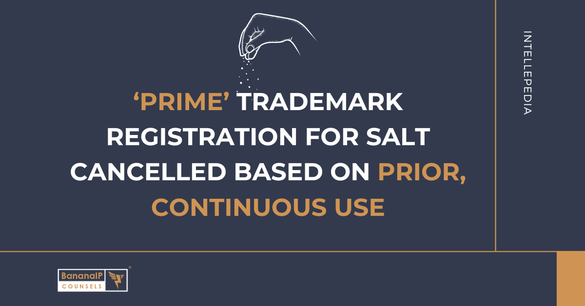 ‘Prime’ Trademark Registration for Salt Cancelled based on Prior, Continuous Use