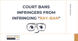 Court Bans infringers from infringing "RAY-BAN"