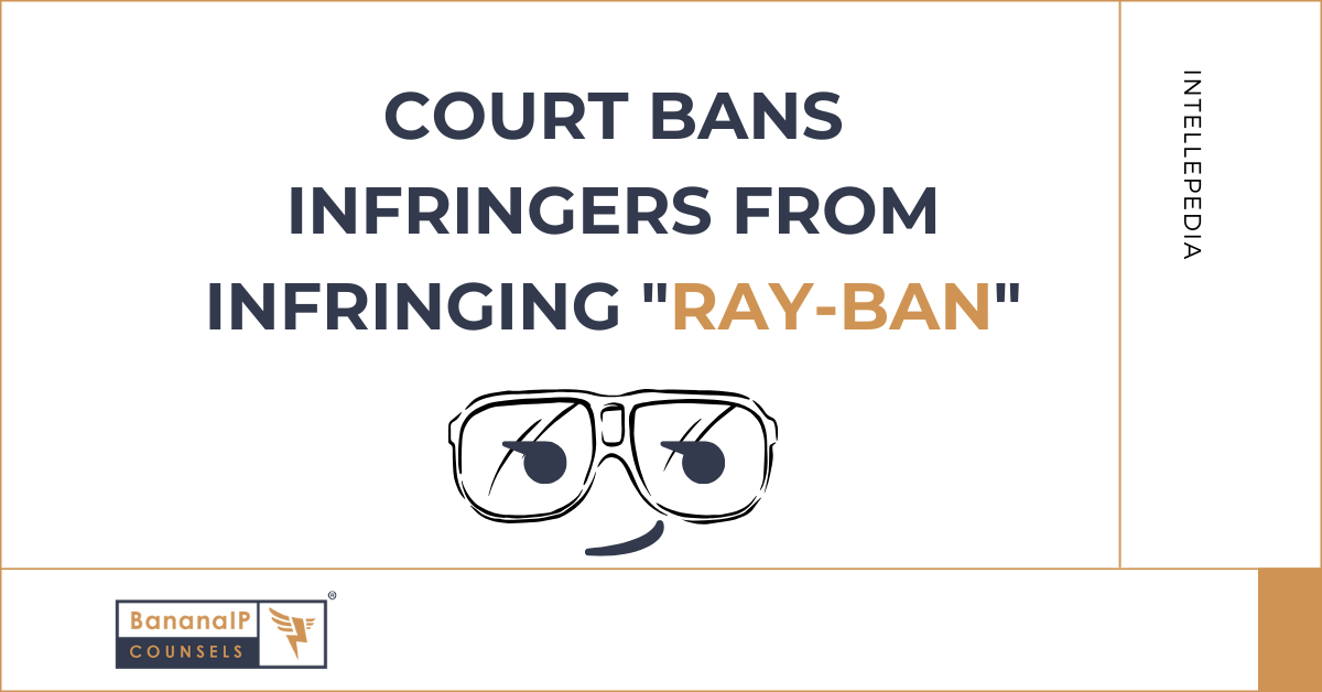 Court Bans infringers from infringing "RAY-BAN"