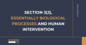 Section 3(j), Essentially biological processes and human intervention