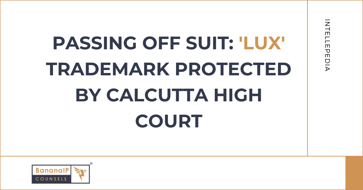 Passing Off Suit: 'LUX' Trademark Protected by Calcutta High Court