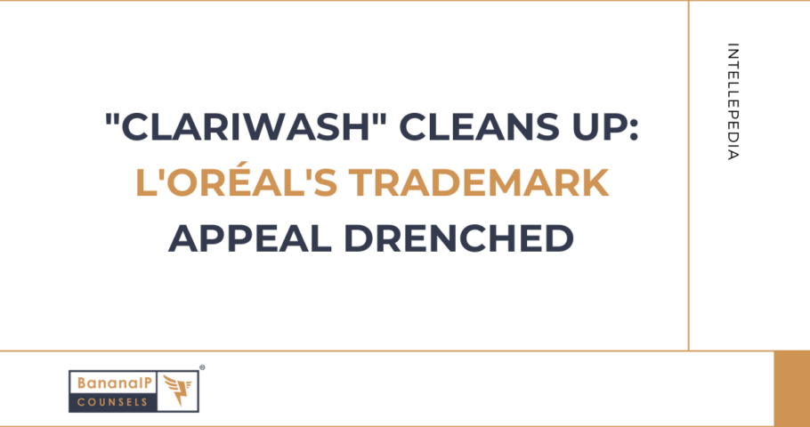 "CLARIWASH" Cleans Up: L'Oréal's Trademark appeal drenched