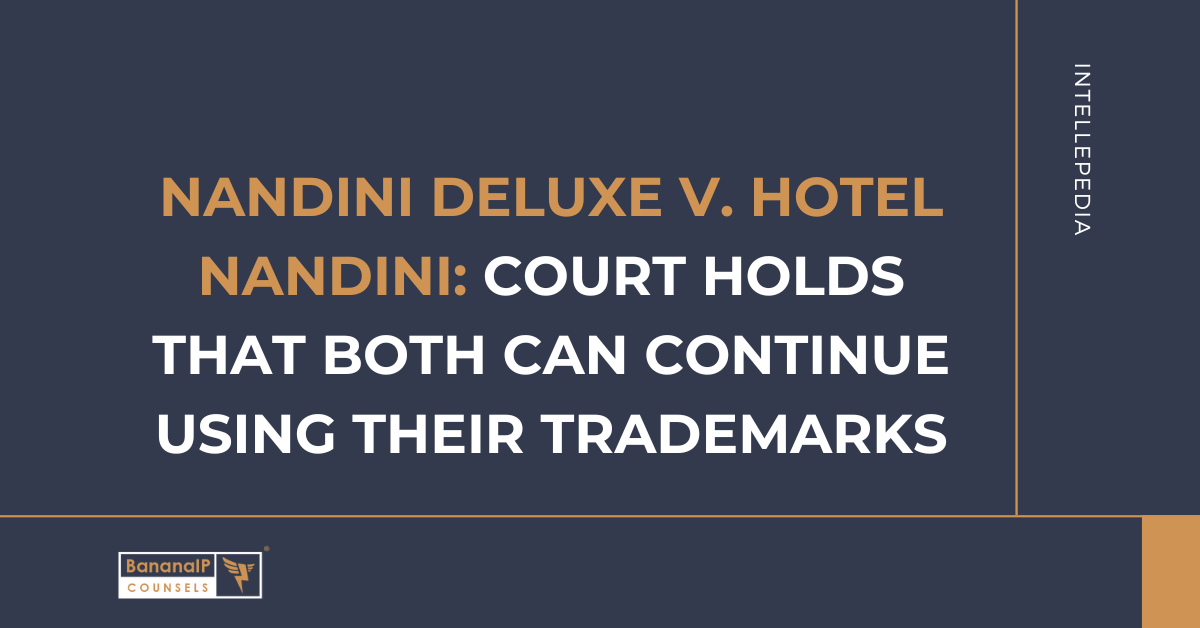 Nandini Deluxe v. Hotel Nandini: Court holds that both can continue using their trademarks