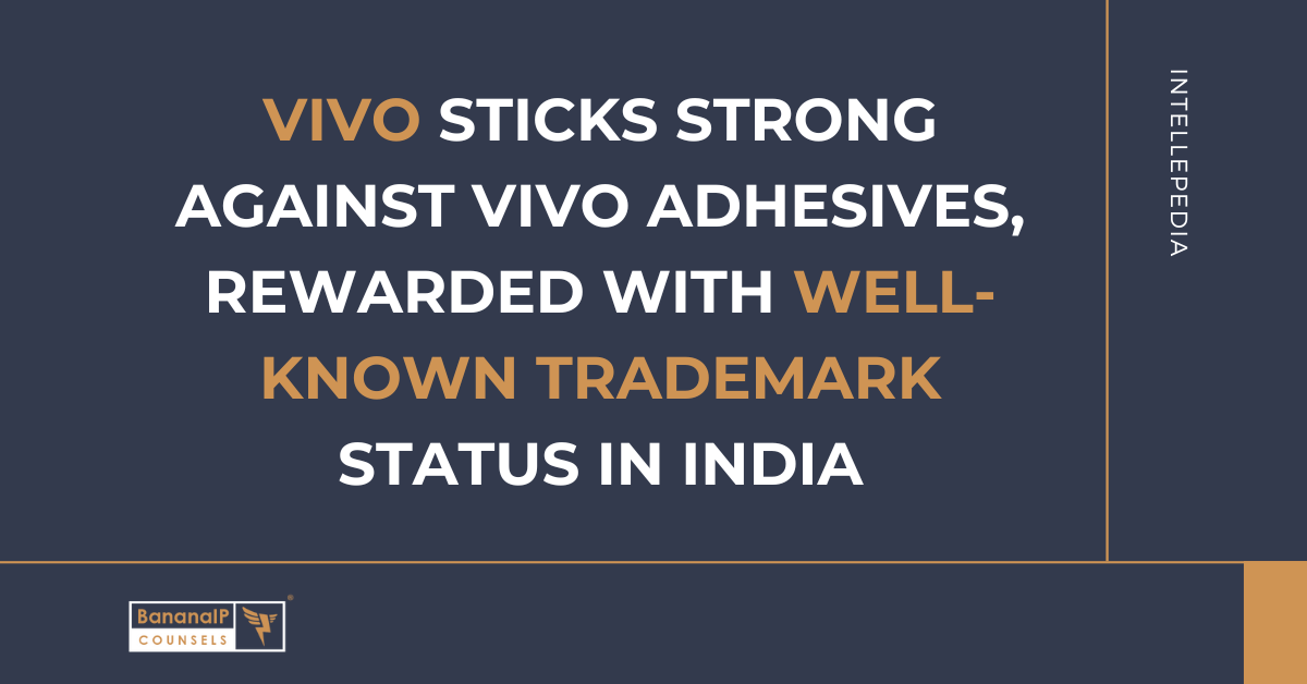 VIVO sticks strong against VIVO adhesives, rewarded with well-known trademark status in India