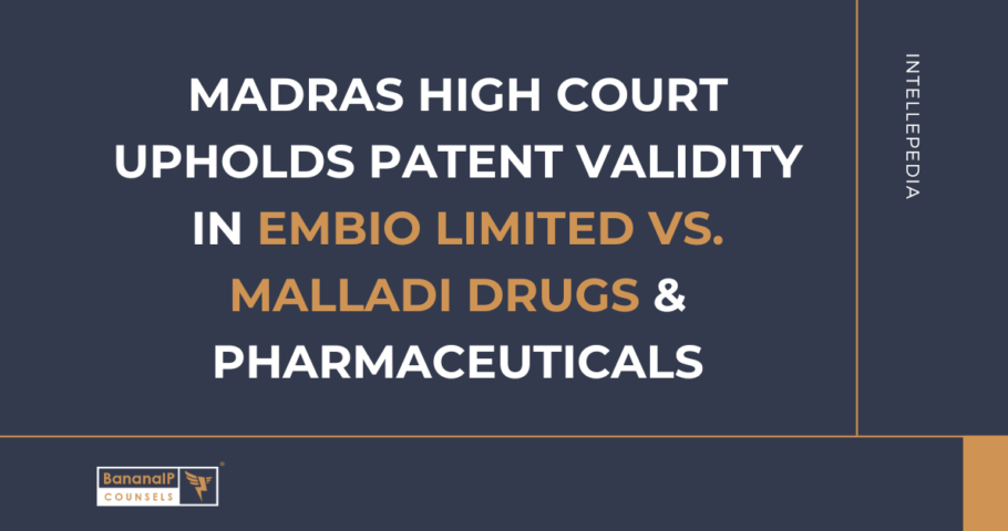 Madras High Court Upholds Patent Validity in Embio Limited vs. Malladi Drugs & Pharmaceuticals