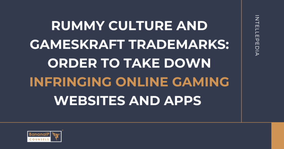 Rummy Culture and Gameskraft Trademarks: Order to Take Down Infringing Online Gaming Websites and Apps