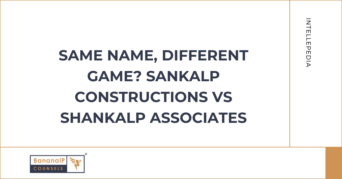 Same Name, Different Game? Sankalp Constructions vs Shankalp Associates