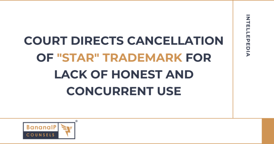 Court directs cancellation of "STAR" Trademark for lack of honest and concurrent use