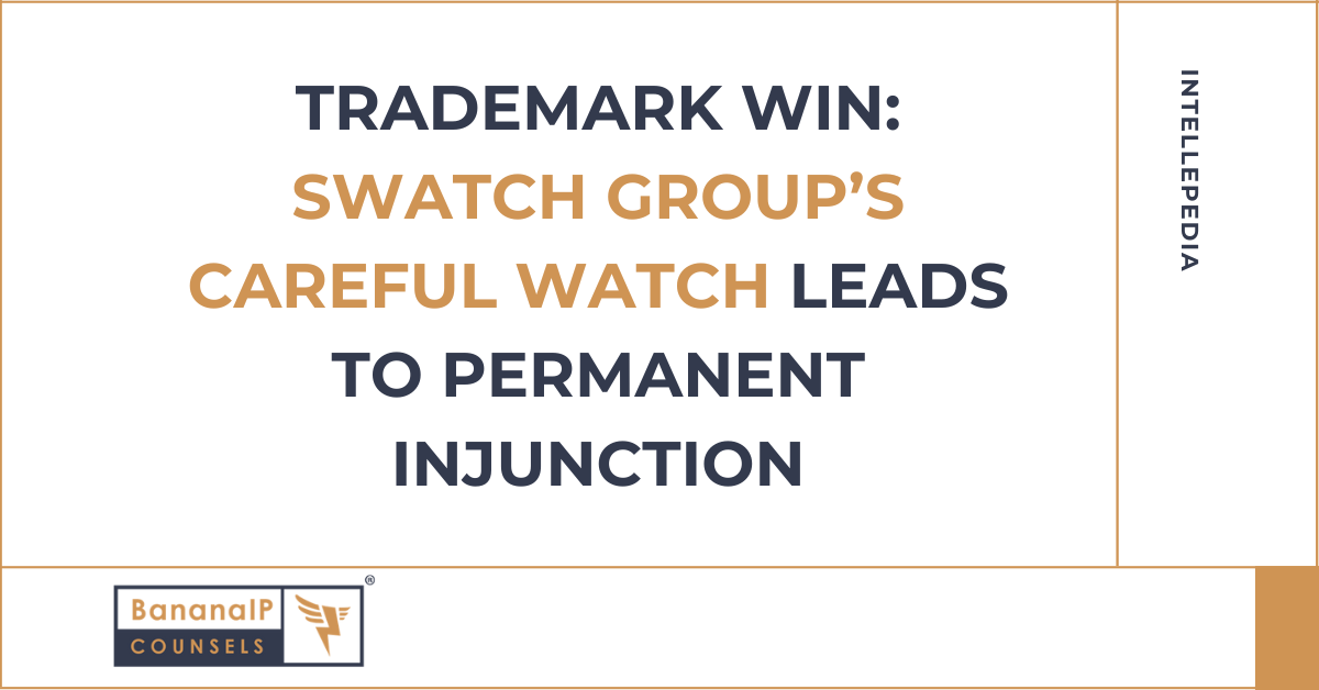 Trademark Win: Swatch Group’s careful watch leads to Permanent Injunction