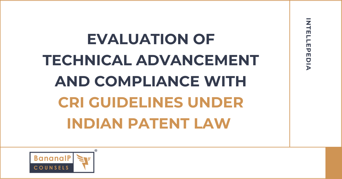 Evaluation of Technical Advancement and Compliance with CRI Guidelines under Indian Patent Law