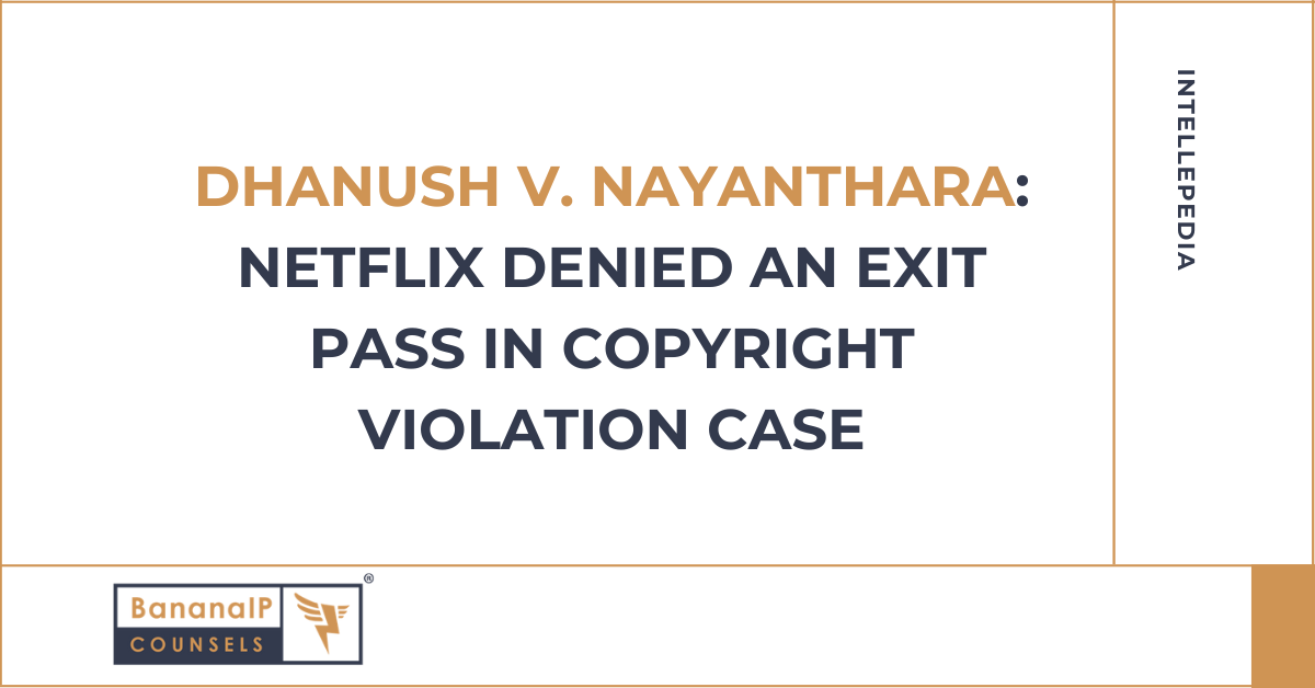 Dhanush v. Nayanthara: Netflix denied an exit pass in copyright violation case