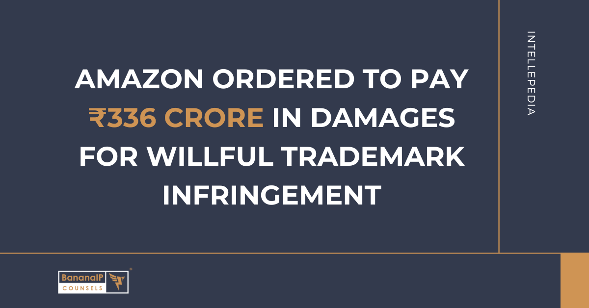 Amazon Ordered to Pay ₹336 Crore in Damages for Willful Trademark Infringement