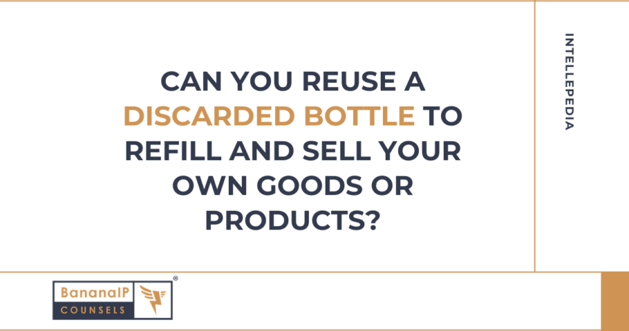 Can you reuse a discarded bottle to refill and sell your own goods or products?