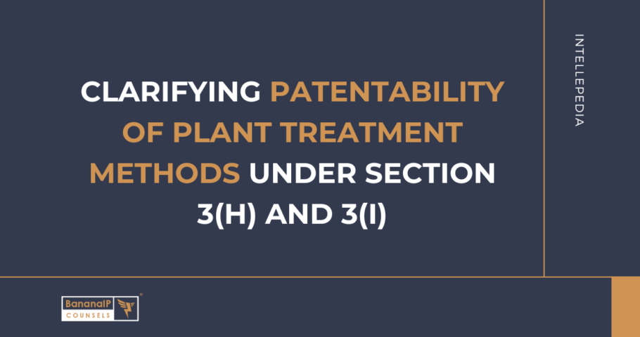 Clarifying Patentability of Plant Treatment Methods under Section 3(h) and 3(i)